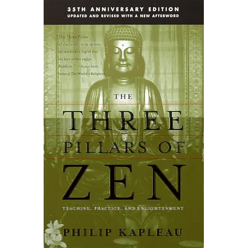 Los Tres Pilares del Zen / Three Pillars of Zen: Enseñanza, Práctica, Iluminación