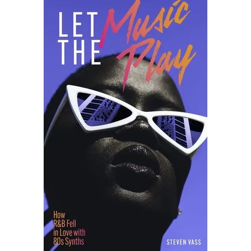 Let the Music Play: How R&B Fell in Love with 80s Synths