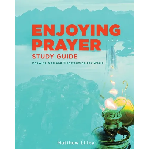 Enjoying Prayer Study Guide