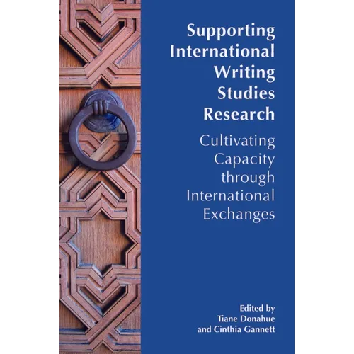 Supporting International Writing Studies Research: Cultivating Capacity through International Exchanges