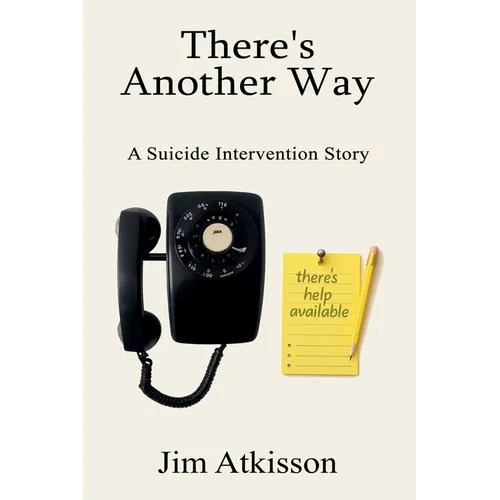 There's Another Way A Suicide Intervention Story