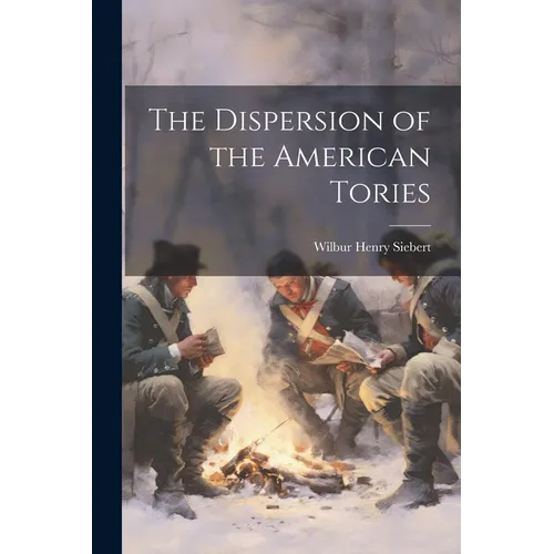 The Dispersion of the American Tories