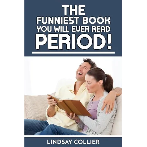 The Funniest Book You Will Ever Read. Period!