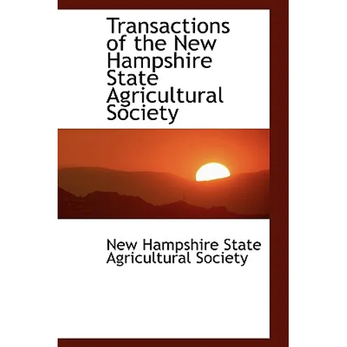 Transactions of the New Hampshire State Agricultural Society