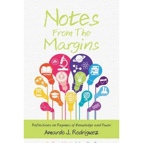 Notes From the Margins: Reflections on Regimes of Knowledge and Power