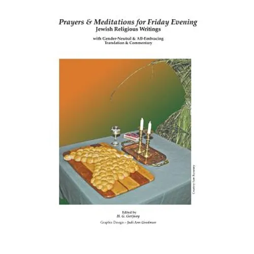 Prayers & Meditations for Friday Evening: Jewish Religious Writings: with Gender-Neutral & All-Embracing Translation & Commentary