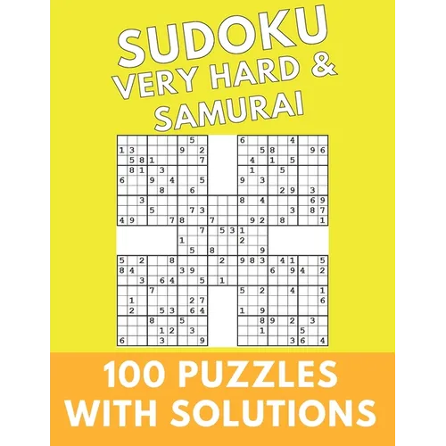 Sudoku Very Hard & Samurai: 100 Puzzles With Solutions Large Print Puzzles Book For Adults And Kids With Answers