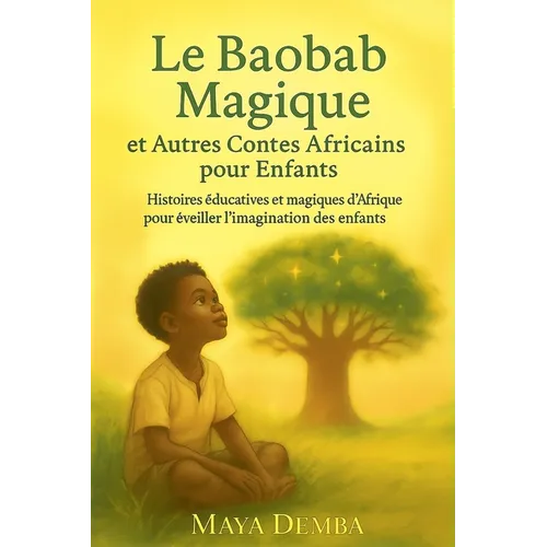Le Baobab Magique et Autres Contes Africains pour Enfants