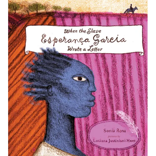 When the Slave Esperança Garcia Wrote a Letter