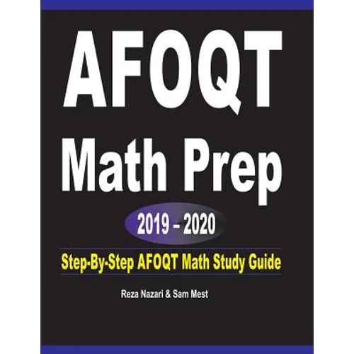 AFOQT Math Prep 2019 - 2020: Step-By-Step AFOQT Math Study Guide