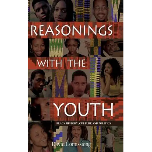 Reasonings With The Youth: Black History, Culture & Politics