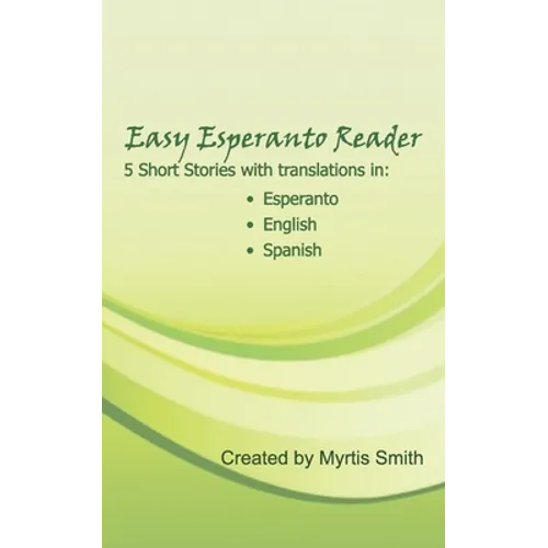 Easy Esperanto Reader: Short stories with translations in English and Spanish