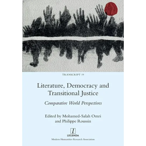 Literature, Democracy and Transitional Justice: Comparative World Perspectives