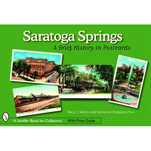 Saratoga Springs: A Brief History in Postcards