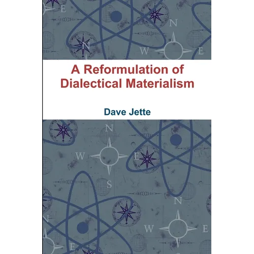 A Reformulation of Dialectical Materialism