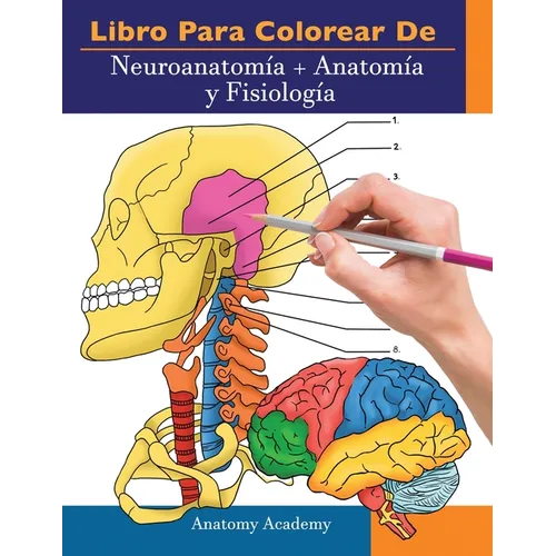 Libro para colorear de Neuroanatomía + Anatomía y Fisiología: 2-en-1 compilación Libro de colores de autoevaluación para estudiar muy detallado para E