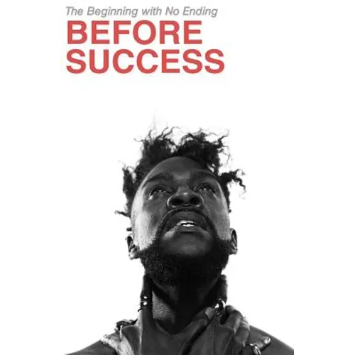 Before Success: The Beginning with No Ending