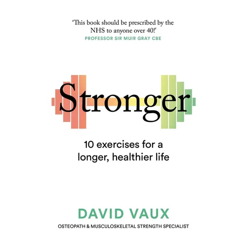 Stronger: 10 Exercises for a Longer, Healthier Life