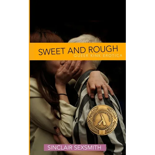 Sweet & Rough: Queer Kink Erotica