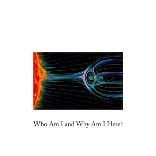 Who Am I and Why Am I Here?