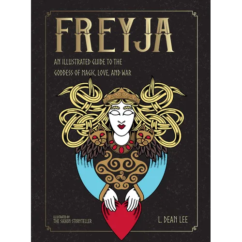 Freyja: An Illustrated Guide to the Goddess of Magic, Love, and War