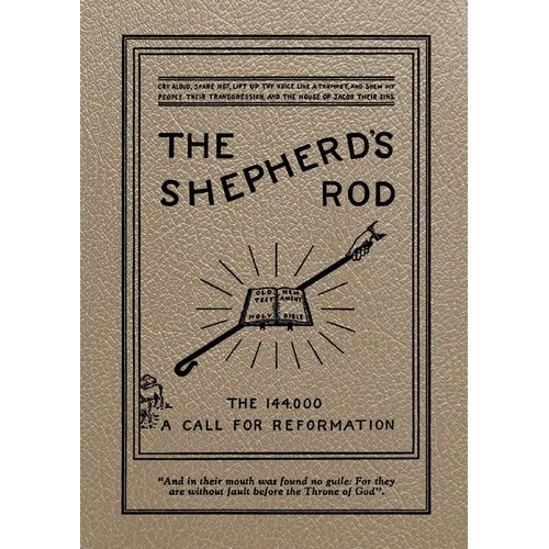 The Shepherd's Rod, Vol. 1: The 144,000 of Revelation 7- Call For Reformation