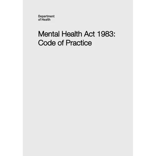 Mental Health Act 1983 Code of Practice