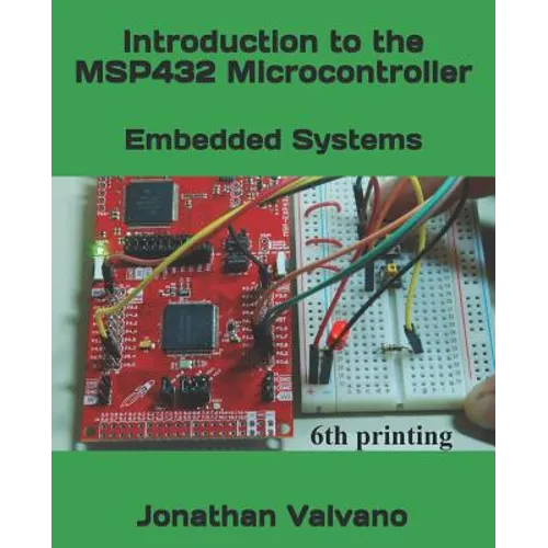 Embedded Systems: Introduction to the Msp432 Microcontroller