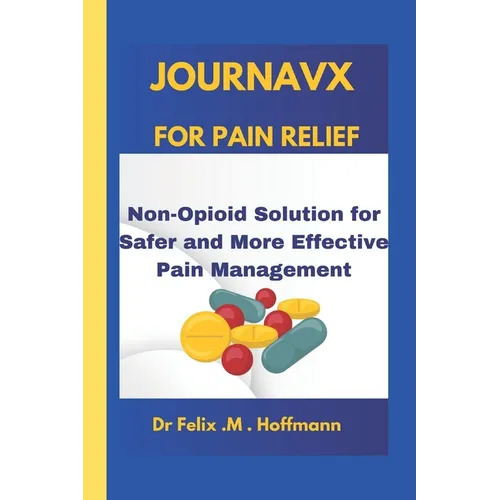 Journavx for Pain Relief: Non-Opioid Solution for Safer and More Effective Pain Management
