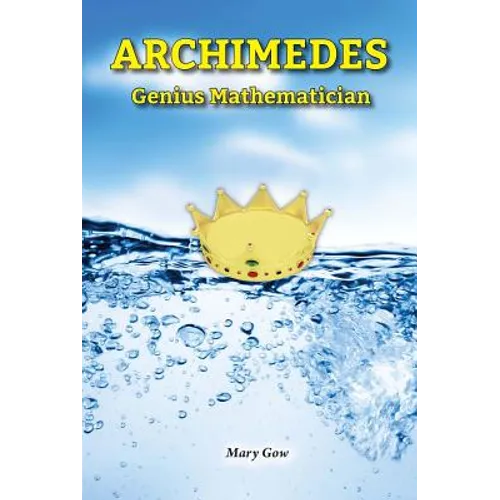 Archimedes: Genius Mathematician
