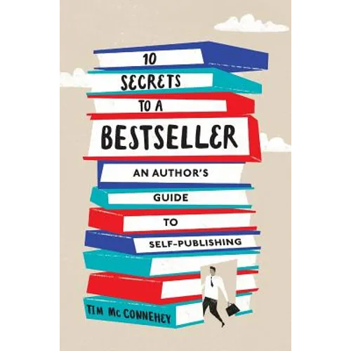 10 Secrets to a Bestseller: An Author's Guide to Self-Publishing