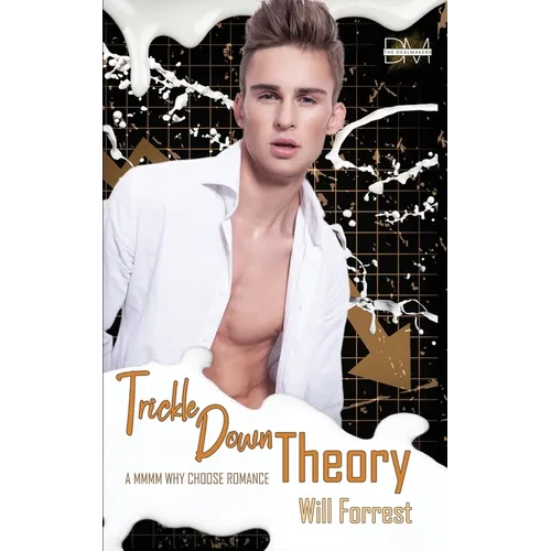 Trickle Down Theory: A MMMM Why Choose Romance