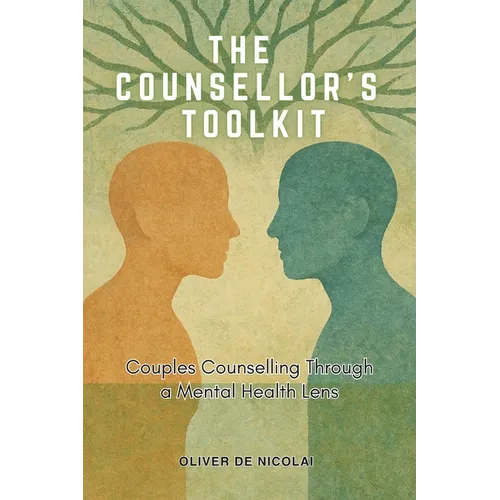 The Counsellor's Toolkit: Couples Counselling Through a Mental Health Lens