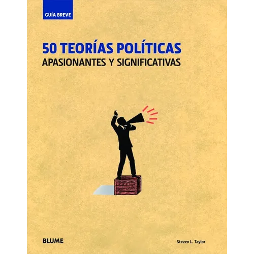 50 Teorías Políticas: Apasionantes Y Significativas