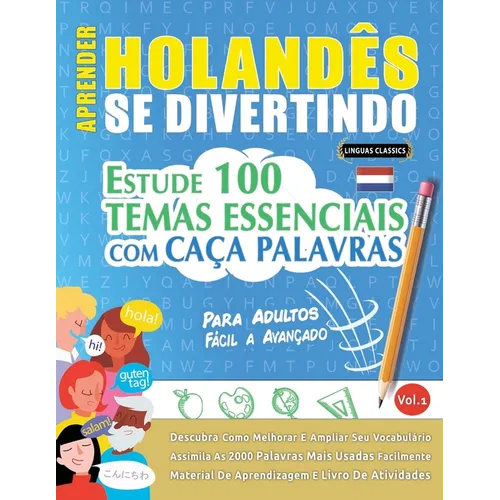 Aprender Holandês Se Divertindo! - Para Adultos: Fácil a Avançado - Estude 100 Temas Essenciais Com Caça Palavras - Vol.1