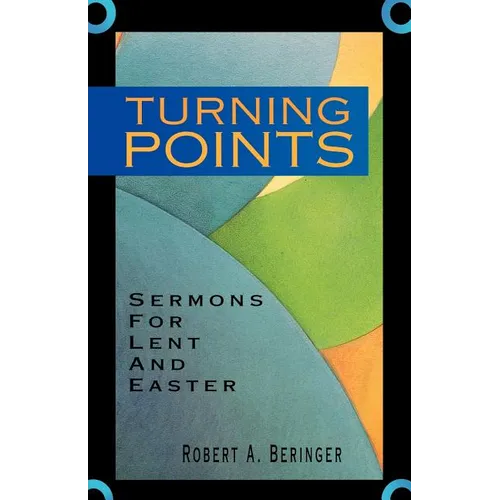 Turning Points: Sermons For Lent And Easter