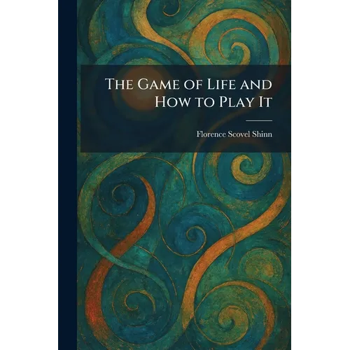 The Game of Life and How to Play It