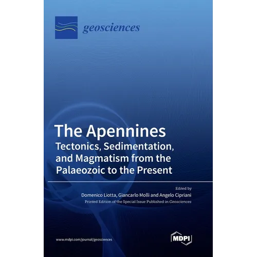 The Apennines: Tectonics, Sedimentation, and Magmatism from the Palaeozoic to the Present