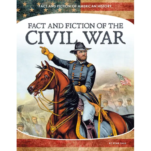 Fact and Fiction of the Civil War