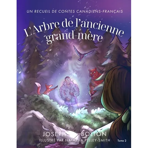 L'Arbre de l'ancienne grand-mère: Un recueil de contes canadiens-français, Tome 2
