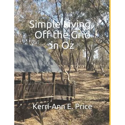 Simple Living, Off the Grid in Oz