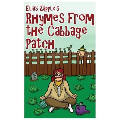 Elias Zapple's Rhymes From the Cabbage Patch