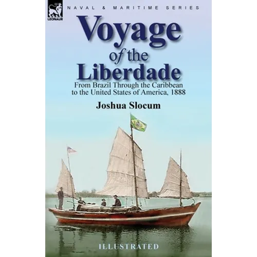 Voyage of the Liberdade: From Brazil Through the Caribbean to the United States of America, 1888