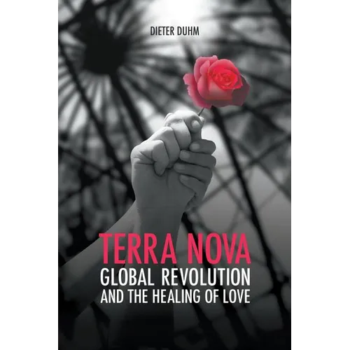 Terra Nova. Global Revolution and the Healing of Love