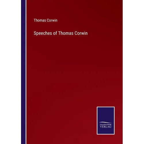 Speeches of Thomas Corwin