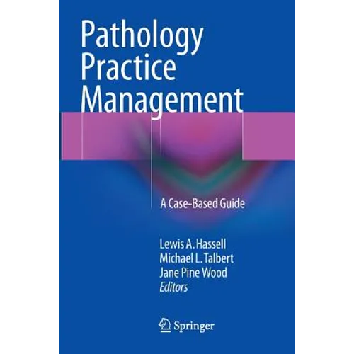 Pathology Practice Management: A Case-Based Guide