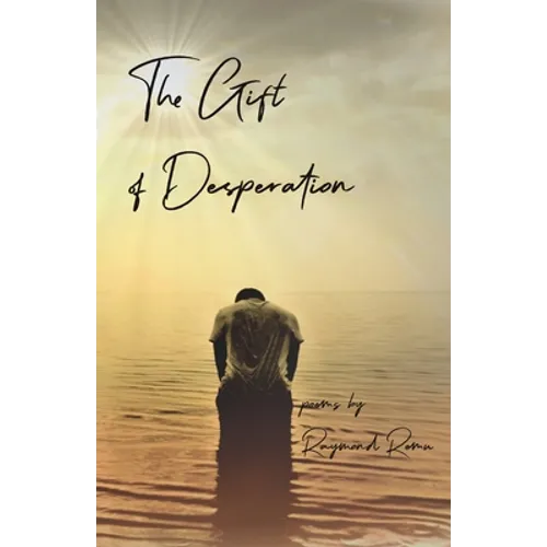 The Gifts of Desperation