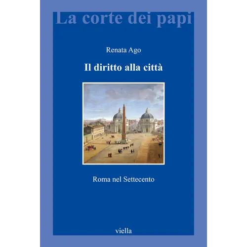Il Diritto Alla Citta: Roma Nel Settecento