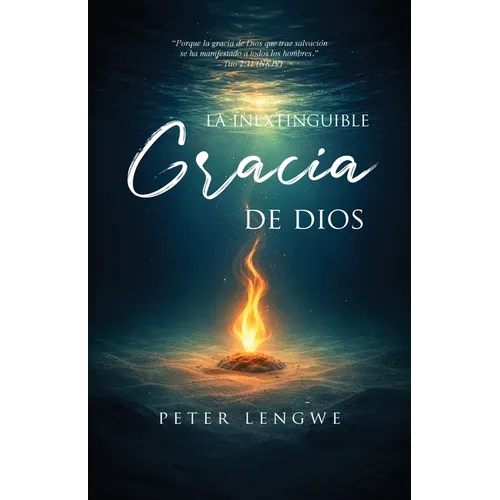 La Inextinguible Gracia De Dios