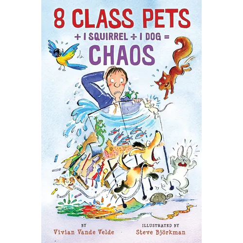 8 Class Pets + 1 Squirrel ÷ 1 Dog = Chaos